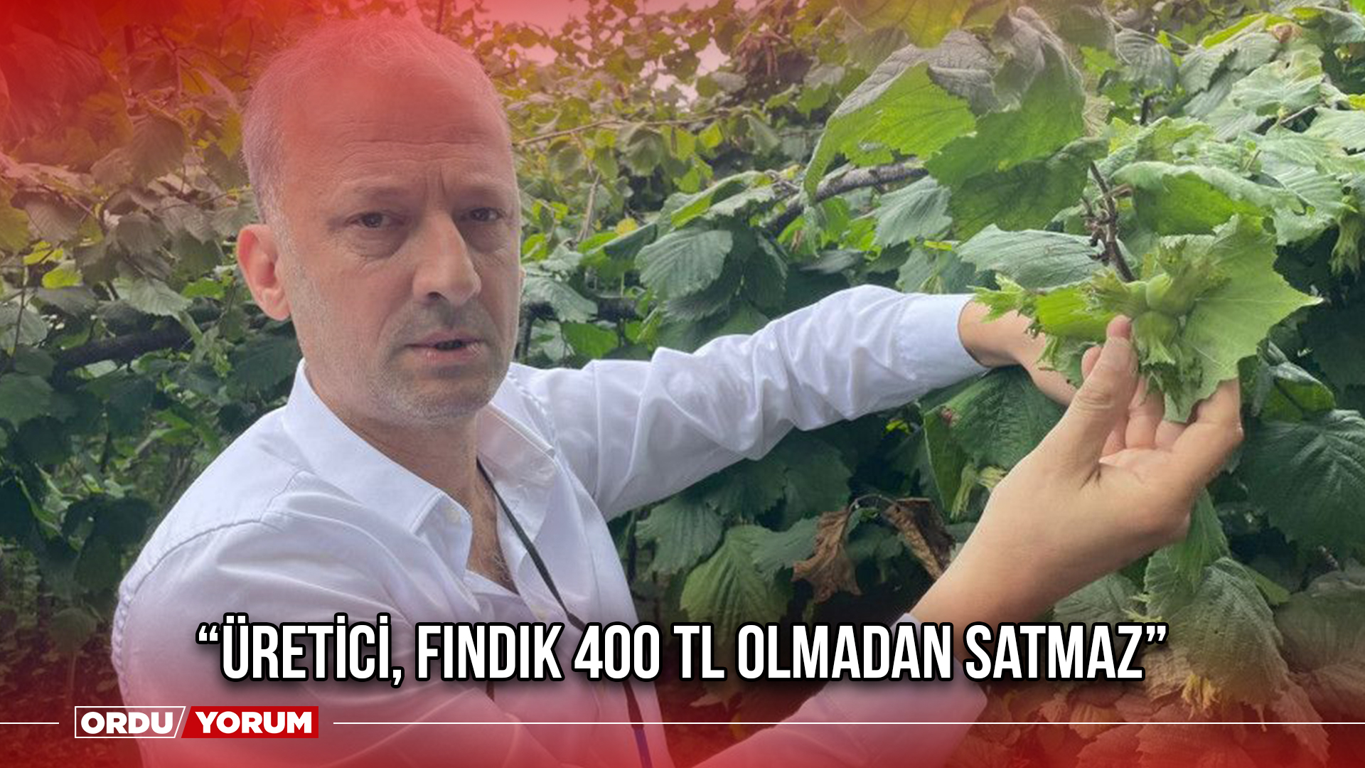 “Üretici, Fındık 400 TL Olmadan Satmaz”
